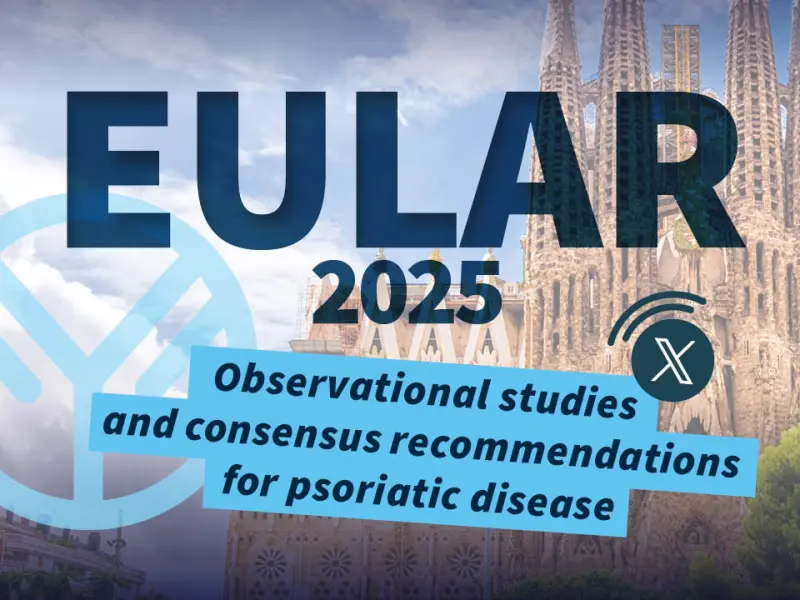 #EULAR2025 congress coverage: Observational studies and consensus recommendations for psoriatic disease